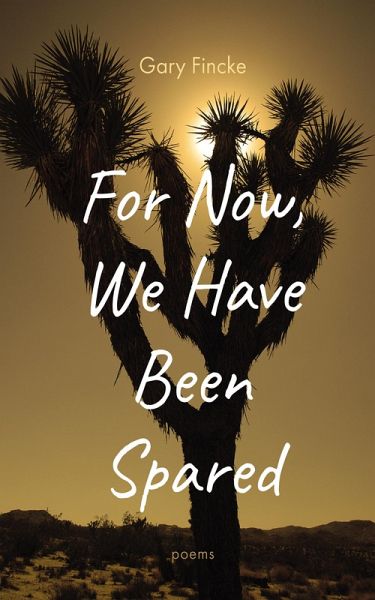 For Now, We Have Been Spared (eBook, ePUB) For Now, We Have Been Spared (eBook, ePUB)