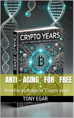 Cover Anti-Aging for free: Reverse your age in Crypto years (eBook, ePUB)