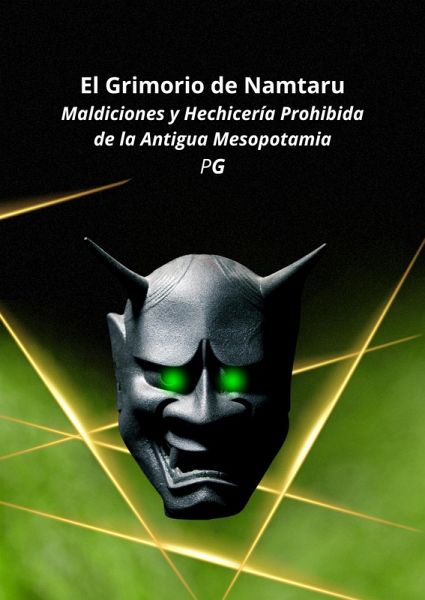 El Grimorio de Namtaru: Maldiciones y Hechicería Prohibida de la Antigua Mesopotamia (eBook, ePUB)