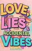 Love, Lies & Accidental Vibes (eBook, ePUB) Love, Lies & Accidental Vibes (eBook, ePUB)
