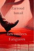 Les Ombres Fatiguées (eBook, ePUB) Les Ombres Fatiguées (eBook, ePUB)