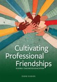 Cultivating Professional Friendships in Early Childhood Education (eBook, ePUB) Cultivating Professional Friendships in Early Childhood Education (eBook, ePUB)