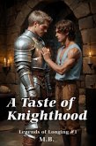 A Taste of Knighthood (Legends of Longing, #1) (eBook, ePUB)