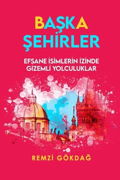 Baska Sehirler (eBook, ePUB) - Gökdag, Remzi