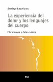 La experiencia del dolor y los lenguajes del cuerpo (eBook, ePUB)