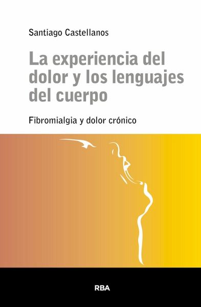 La experiencia del dolor y los lenguajes del cuerpo (eBook, ePUB)