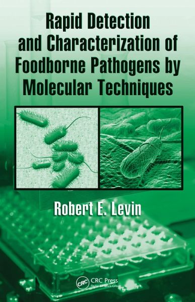 Rapid Detection and Characterization of Foodborne Pathogens by Molecular Techniques (eBook, ePUB) Rapid Detection and Characterization of Foodborne Pathogens by Molecular Techniques (eBook, ePUB)