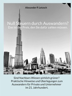 Null Steuern durch Auswandern? Das ist der Preis, den Sie dafür zahlen müssen. (eBook, ePUB) Cover Null Steuern durch Auswandern? Das ist der Preis, den Sie dafür zahlen müssen. (eBook, ePUB)
