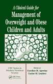 A Clinical Guide for Management of Overweight and Obese Children and Adults (eBook, ePUB)