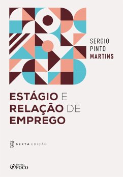Estágio e Relação de Emprego - 6ª Ed - 2025 (eBook, ePUB) - Martins, Sérgio Pinto