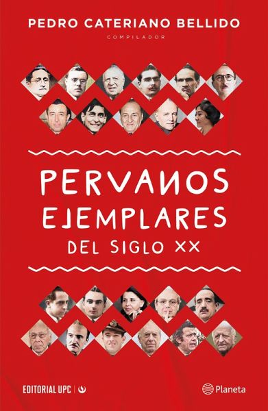 Peruanos ejemplares del siglo XX (eBook, ePUB)