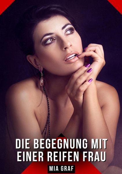 Die Begegnung mit einer reifen Frau (eBook, ePUB)