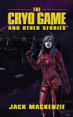 The Cryo Game and Other Stories (eBook, ePUB) The Cryo Game and Other Stories (eBook, ePUB)