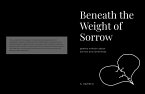 Beneath the Weight of Sorrow (eBook, ePUB) Beneath the Weight of Sorrow (eBook, ePUB)