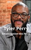 Tyler Perry : Emancipation des Noirs (eBook, ePUB) Tyler Perry : Emancipation des Noirs (eBook, ePUB)