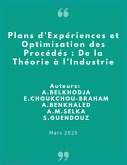 Plans d'Expériences et Optimisation des Procédés : De la Théorie à l'Industrie (sciences) (eBook, ePUB) Plans d'Expériences et Optimisation des Procédés : De la Théorie à l'Industrie (sciences) (eBook, ePUB)