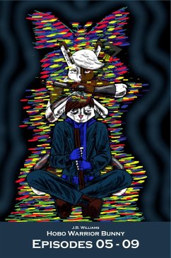Cover Episodes 05-09 (Hobo Warrior Bunny, #2) (eBook, ePUB)