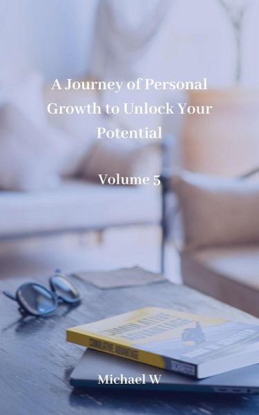 A Journey of Personal Growth to Unlock Your Potential Volume 5 (eBook, ePUB)