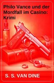Philo Vance und der Mordfall im Casino: Krimi (eBook, ePUB)