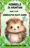 Kerneels se Avonture Boek 2 Sangoma Kom Kuier (eBook, ePUB) Kerneels se Avonture Boek 2 Sangoma Kom Kuier (eBook, ePUB)