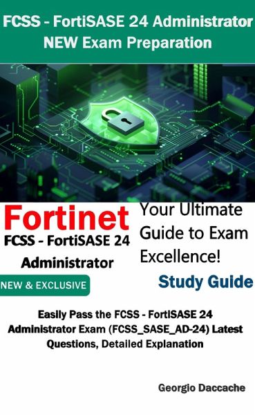 FCSS - FortiSASE 24 Administrator Exam Preparation (eBook, ePUB)