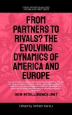 From Partners to Rivals? The Evolving Dynamics Of America And Europe (Essays, Reports and Analyses) (eBook, ePUB) From Partners to Rivals? The Evolving Dynamics Of America And Europe (Essays, Reports and Analyses) (eBook, ePUB)