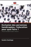 Exclusion des personnes handicapées, l'éducation pour quoi faire ?