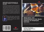 Motivation and Performance at the Bank: Impacts on Employee Success