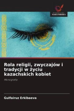 Rola religii, zwyczajów i tradycji w zyciu kazachskich kobiet - Erkibaeva, Gulfairuz