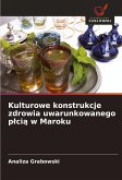 Kulturowe konstrukcje zdrowia uwarunkowanego p¿ci¿ w Maroku Kulturowe konstrukcje zdrowia uwarunkowanego p¿ci¿ w Maroku