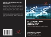 PRZEKSZTA¿CANIE WYCHOWANIA FIZYCZNEGO PRZEKSZTA¿CANIE WYCHOWANIA FIZYCZNEGO