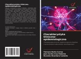 Charakterystyka kliniczno-epidemiologiczna Charakterystyka kliniczno-epidemiologiczna