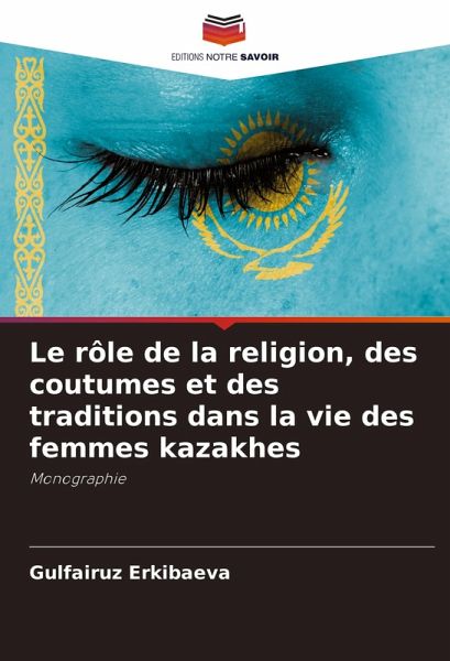 Le rôle de la religion, des coutumes et des traditions dans la vie des femmes kazakhes