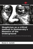 Skepticism as a critical method in Dostoevsky's Memoirs of the Underground