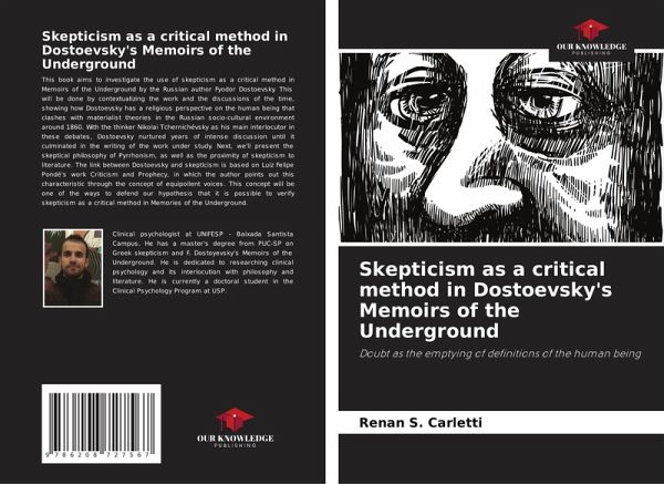 Skepticism as a critical method in Dostoevsky's Memoirs of the Underground Skepticism as a critical method in Dostoevsky's Memoirs of the Underground