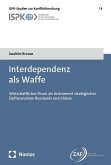 Interdependenz als Waffe Interdependenz als Waffe