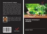Dyfuzja innowacji i adopcja Dyfuzja innowacji i adopcja
