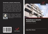 Rewolucje w j¿zyku estetycznym Rewolucje w j¿zyku estetycznym