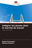 Intégrer les jeunes dans le marché du travail Intégrer les jeunes dans le marché du travail