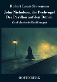 John Nicholson, der Pechvogel / Der Pavillon auf den Dünen John Nicholson, der Pechvogel / Der Pavillon auf den Dünen