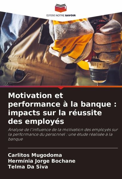 Motivation et performance à la banque : impacts sur la réussite des employés