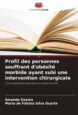 Profil des personnes souffrant d'obésité morbide ayant subi une intervention chirurgicale Profil des personnes souffrant d'obésité morbide ayant subi une intervention chirurgicale