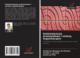 Automatyzacja przemys¿owa i zmiany organizacyjne Automatyzacja przemys¿owa i zmiany organizacyjne