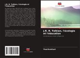J.R. R. Tolkien, l'écologie et l'éducation J.R. R. Tolkien, l'écologie et l'éducation