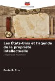 Les États-Unis et l'agenda de la propriété intellectuelle