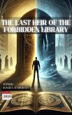 The Last Heir of the Forbidden Library (eBook, ePUB) The Last Heir of the Forbidden Library (eBook, ePUB)