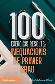 100 Exercicis Resolts: Inequacions de Primer Grau (100 Exercicis Resolts - Sèrie de Pràctica Matemàtica, #6) (eBook, ePUB) 100 Exercicis Resolts: Inequacions de Primer Grau (100 Exercicis Resolts - Sèrie de Pràctica Matemàtica, #6) (eBook, ePUB)