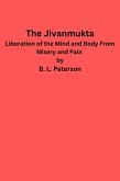 The Jivanmukta -Liberation of the Mind and Body From Misery and Pain (eBook, ePUB)