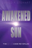 Awakened Sun: The 11:11 Code Revealed (eBook, ePUB) Awakened Sun: The 11:11 Code Revealed (eBook, ePUB)