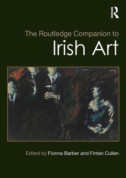 The Routledge Companion to Irish Art (eBook, PDF) The Routledge Companion to Irish Art (eBook, PDF)